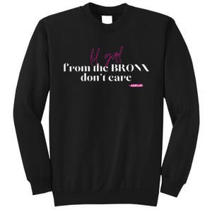 Lil Girl From The Bronx Don’T Care Fun Sweatshirt