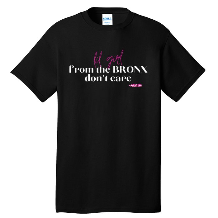 Lil Girl From The Bronx Don’T Care Fun Tall T-Shirt