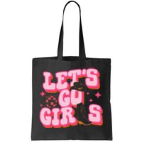 Lets Go Girls Cowgirl Hat Cowboy Boots Bachelorette Party Tote Bag