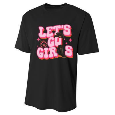 Lets Go Girls Cowgirl Hat Cowboy Boots Bachelorette Party Performance Sprint T-Shirt