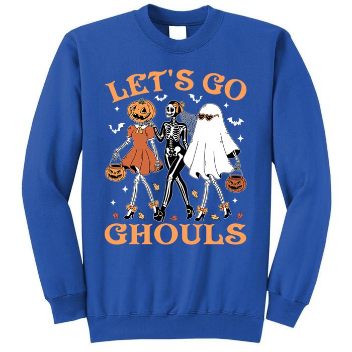 Lets Go Ghouls Ghost Skeleton Pumpkin Halloween Gift Tall Sweatshirt