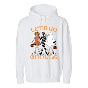 Lets Go Ghouls Ghost Skeleton Pumpkin Halloween Gift Garment-Dyed Fleece Hoodie