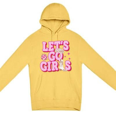 Lets Go Girl Cowgirl Howdy Premium Pullover Hoodie