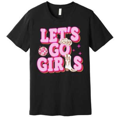 Lets Go Girl Cowgirl Howdy Premium T-Shirt