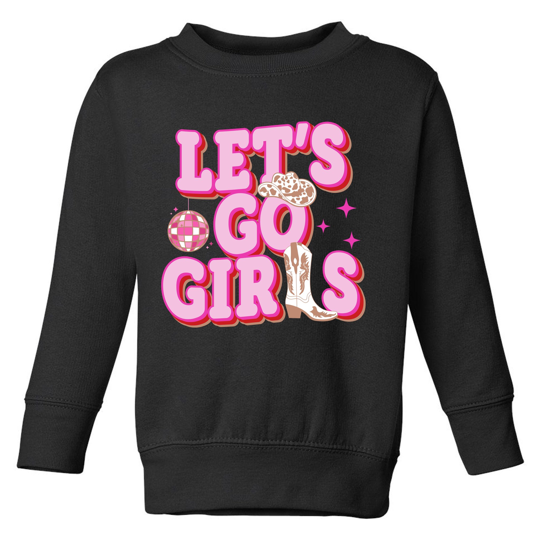 Lets Go Girl Cowgirl Howdy Toddler Sweatshirt