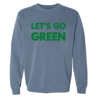 LetS Go Green Sport Wear Garment-Dyed Sweatshirt