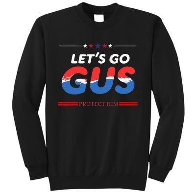 LetS Go Gus Protect Him Harris Walz 2024 For President Sweatshirt