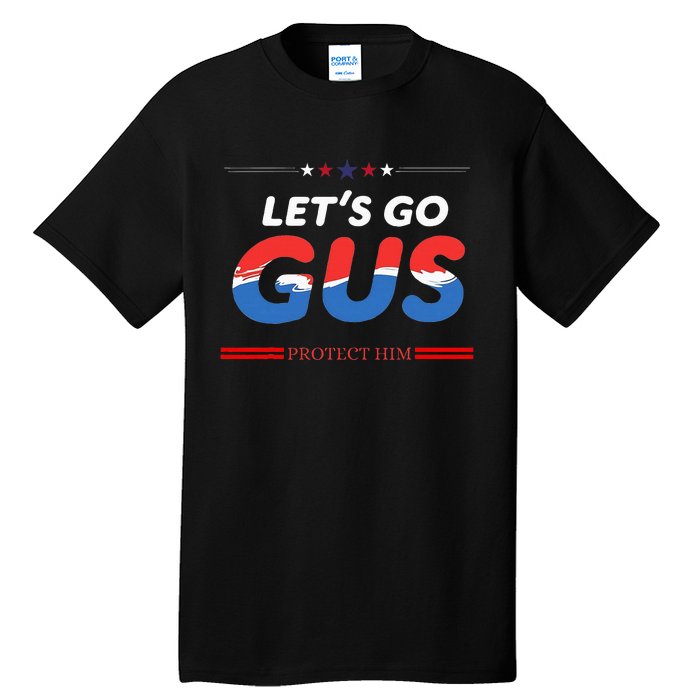 LetS Go Gus Protect Him Harris Walz 2024 For President Tall T-Shirt