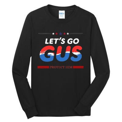 LetS Go Gus Protect Him Harris Walz 2024 For President Tall Long Sleeve T-Shirt