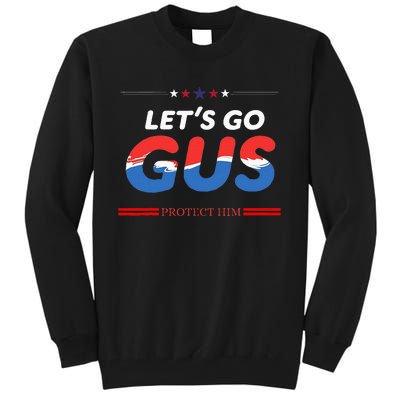 LetS Go Gus Protect Him Harris Walz 2024 For President Tall Sweatshirt