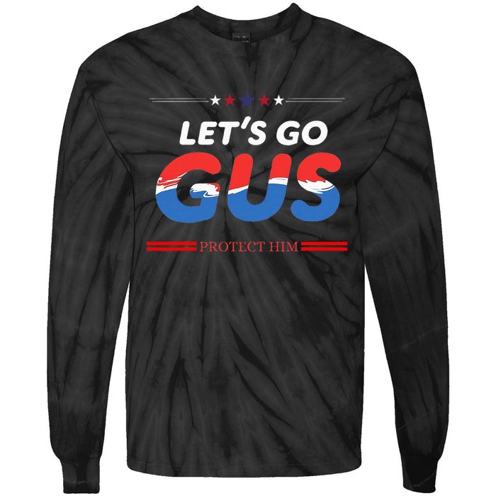 LetS Go Gus Protect Him Harris Walz 2024 For President Tie-Dye Long Sleeve Shirt