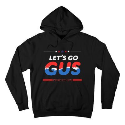 LetS Go Gus Protect Him Harris Walz 2024 For President Tall Hoodie