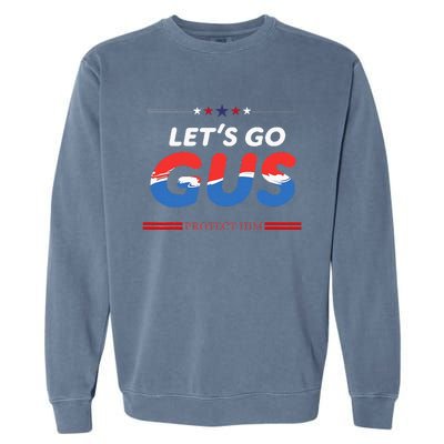 LetS Go Gus Protect Him Harris Walz 2024 For President Garment-Dyed Sweatshirt