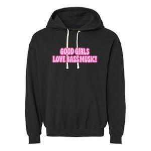 Littlesavagedesign Good Girl Love Bass Music Garment-Dyed Fleece Hoodie