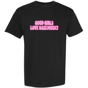 Littlesavagedesign Good Girl Love Bass Music Garment-Dyed Heavyweight T-Shirt