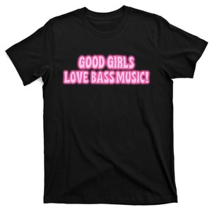 Littlesavagedesign Good Girl Love Bass Music T-Shirt