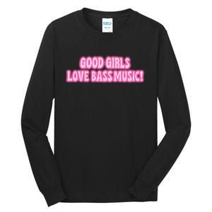 Littlesavagedesign Good Girl Love Bass Music Tall Long Sleeve T-Shirt