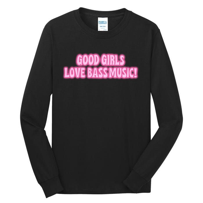 Littlesavagedesign Good Girl Love Bass Music Tall Long Sleeve T-Shirt