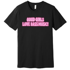 Littlesavagedesign Good Girl Love Bass Music Premium T-Shirt