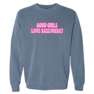 Littlesavagedesign Good Girl Love Bass Music Garment-Dyed Sweatshirt