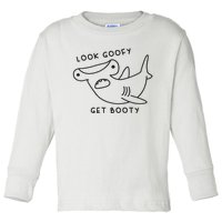 Look Goofy Get Booty Toddler Long Sleeve Shirt