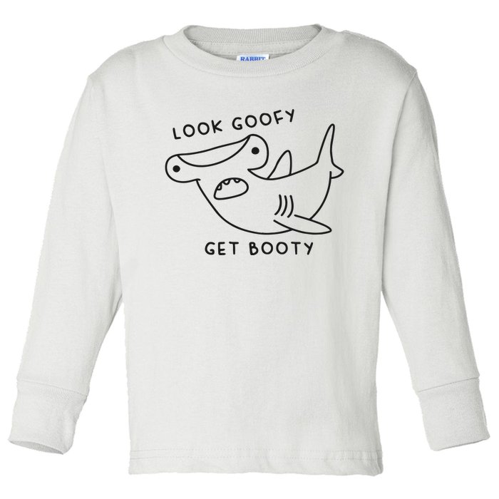 Look Goofy Get Booty Toddler Long Sleeve Shirt