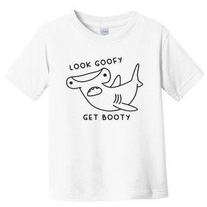 Look Goofy Get Booty Toddler T-Shirt