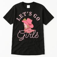 Lets Go Girl Fun Cute Country Western Cowgirl Bachelorette Tall T-Shirt