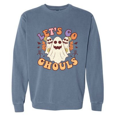 Lets Go Ghouls Halloween Ghost Retro Groovy Meaningful Gift Garment-Dyed Sweatshirt