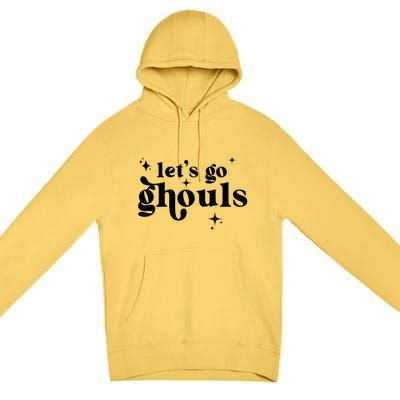 Lets Go Ghouls Halloween Graphic Design Gift Premium Pullover Hoodie