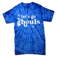 Lets Go Ghouls Halloween Graphic Design Gift Tie-Dye T-Shirt