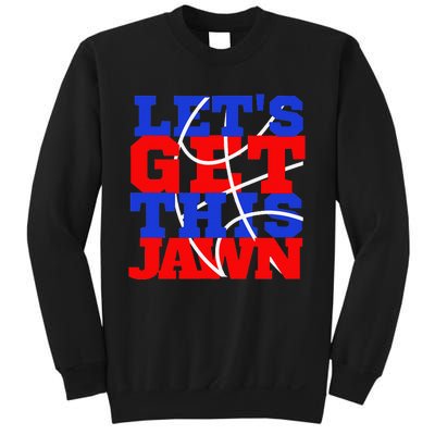 Let's go get this Jawn Philly Proud Slang Sweatshirt