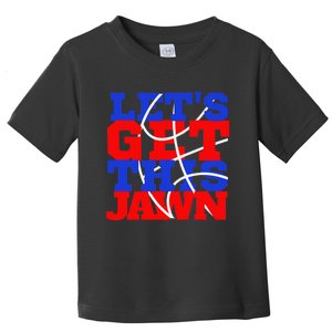 Let's go get this Jawn Philly Proud Slang Toddler T-Shirt