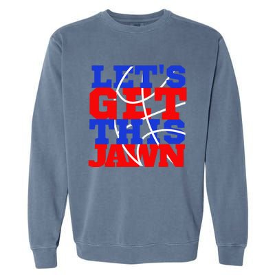 Let's go get this Jawn Philly Proud Slang Garment-Dyed Sweatshirt