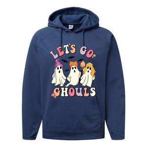 Lets Go Ghouls Funny Gift Lets Go Ghouls Funny Halloween Gift Performance Fleece Hoodie