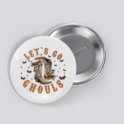 Lets Go Ghouls Halloween Cowgirl Button