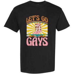 LetS Go Gays Rights Cowboy Boot Groovy Retro Lgbtq Garment-Dyed Heavyweight T-Shirt