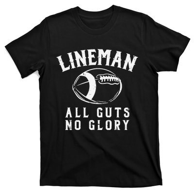 Lineman Guts Glory Funny American Football Gridiron Gift T-Shirt