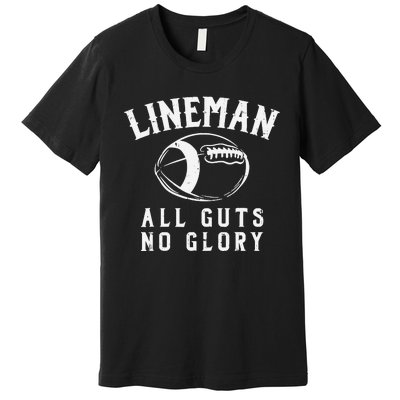 Lineman Guts Glory Funny American Football Gridiron Gift Premium T-Shirt