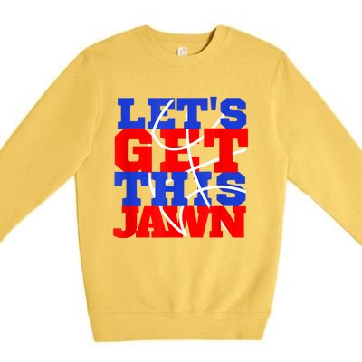 Let's Go Get This Jawn Proud Slang Premium Crewneck Sweatshirt