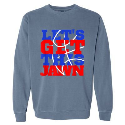 Let's Go Get This Jawn Proud Slang Garment-Dyed Sweatshirt