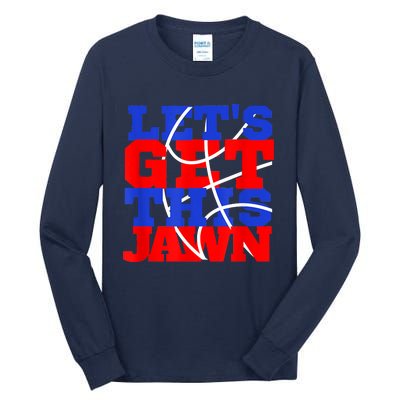 Let's Go Get This Jawn Proud Slang Tall Long Sleeve T-Shirt