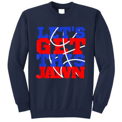 Let's Go Get This Jawn Proud Slang Tall Sweatshirt