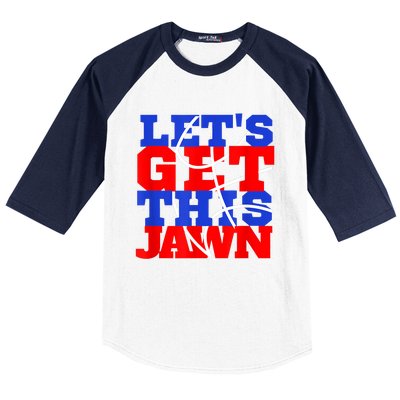 Let's Go Get This Jawn Proud Slang Baseball Sleeve Shirt