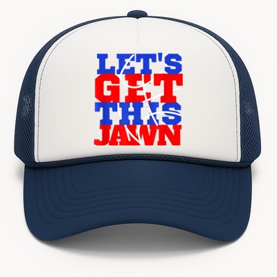 Let's Go Get This Jawn Proud Slang Trucker Hat