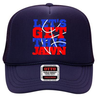 Let's Go Get This Jawn Proud Slang High Crown Mesh Back Trucker Hat