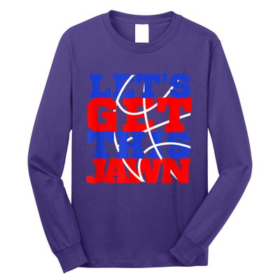 Let's Go Get This Jawn Proud Slang Long Sleeve Shirt