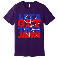 Let's Go Get This Jawn Proud Slang Premium T-Shirt