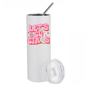 Lets Go Girl Cowgirl Hat Cowboy Boots Bachelorette Party Stainless Steel Tumbler