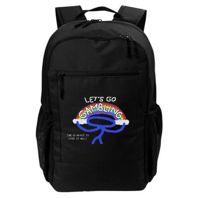 Let’S Go Gambling He Is About To Lose It All Daily Commute Backpack
